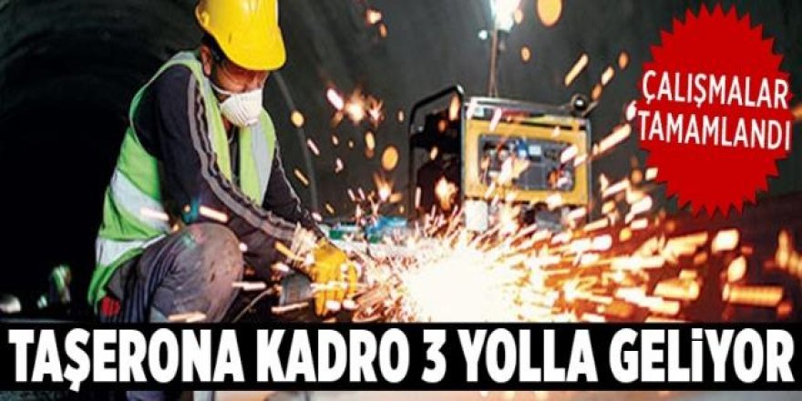 Taşerona kadro 3 yolla geliyor