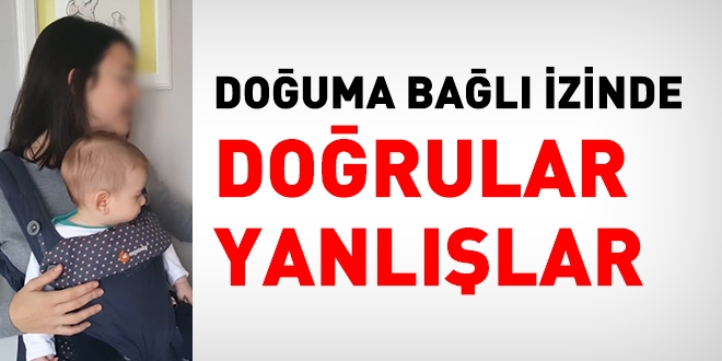 Doğuma bağlı izinde doğrular ve yanlışlar