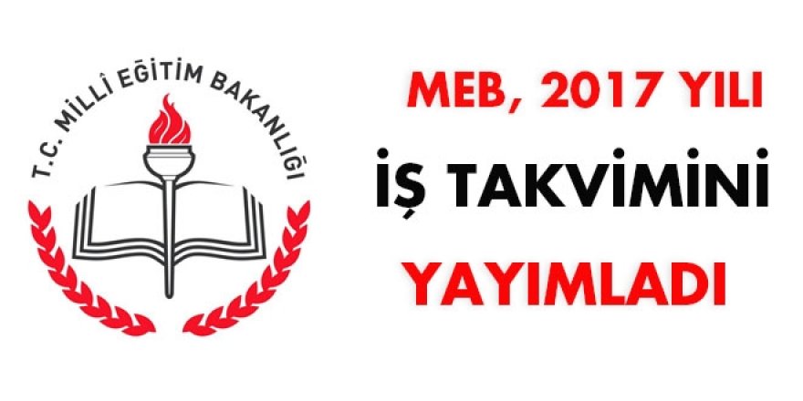 MEB 2017 yılı iş takvimi