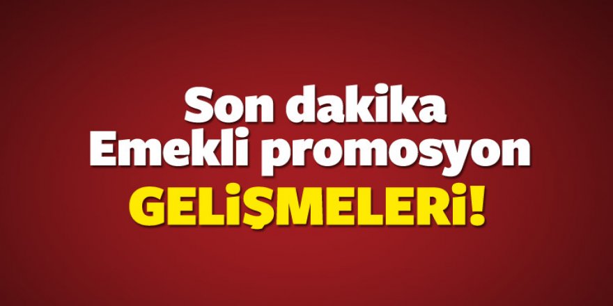 Emekliye promosyon ücretleriyle ilgili tüm gelişmeler