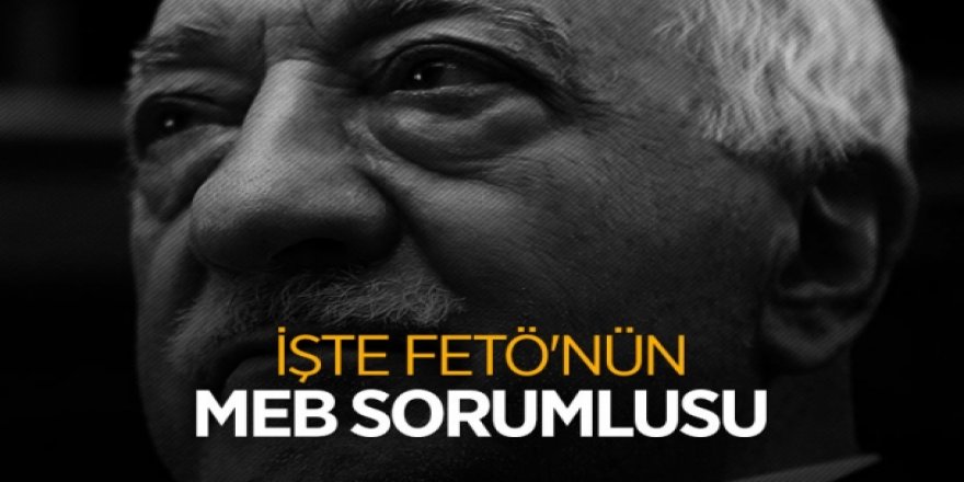 FETÖ'nün MEB Sorumluları Belirlendi