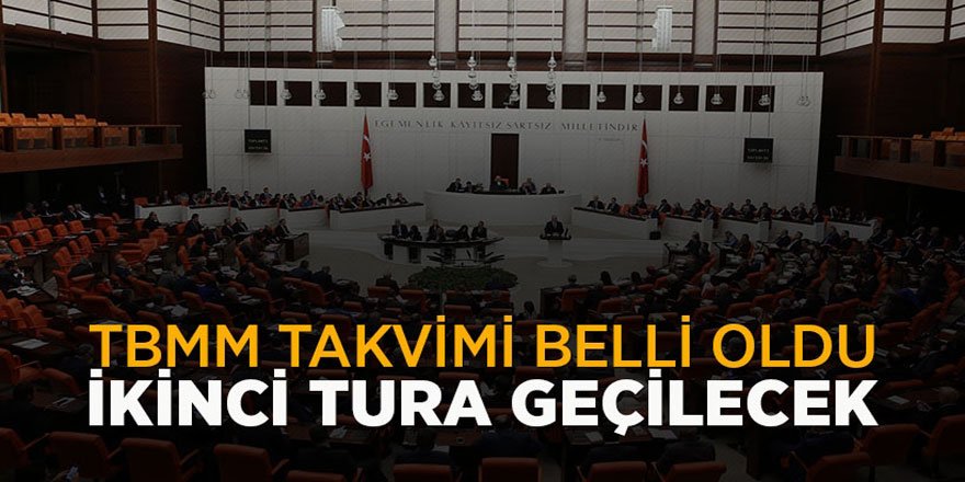 TBMM takvimi belli oldu - 2. Tur 18 Ocak'ta