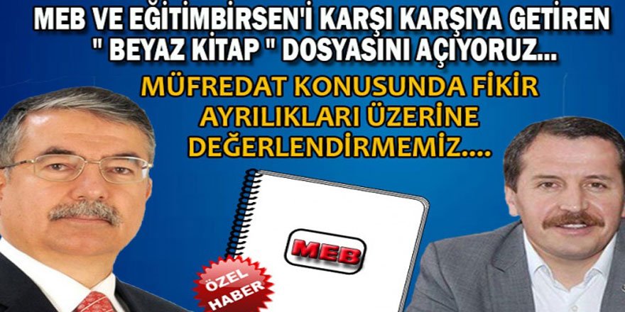 MEB ve Eğitim-Bir-Sen'i Karşı Karşıya Getiren "Beyaz Kitap"