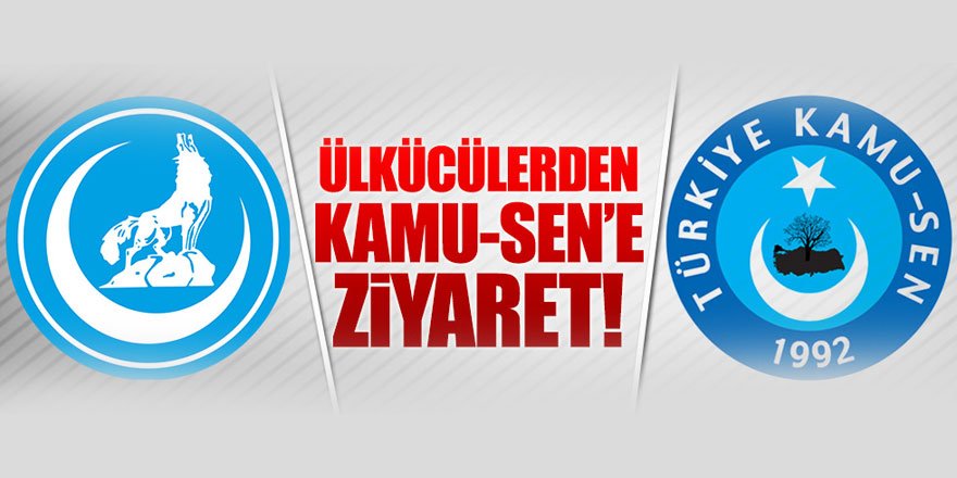 Ülkücü Ocakları'ndan Kamu-Sen'e Ziyaret