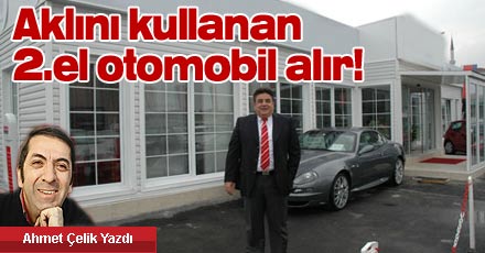 Aklını kullanan 2.el otomobil alır!