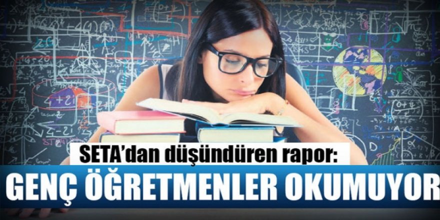 Genç öğretmenler okumuyor