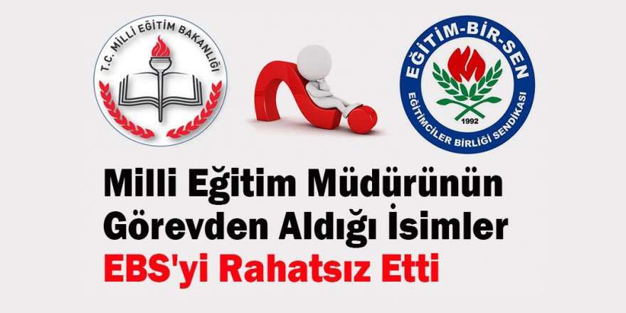 Eğitim-Bir-Sen'den İl Müdürüne Görevden Alma İsyanı