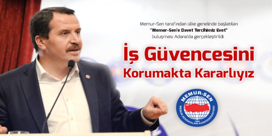 Ali Yalçın: İş Güvencesini Korumakta Kararlıyız