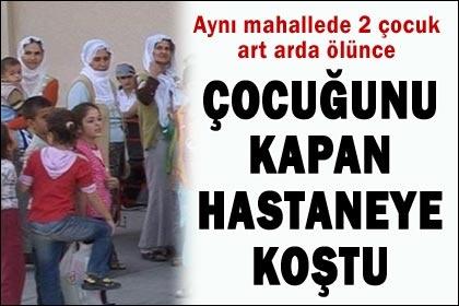 Çocukların art arda ölümü korku yarattı