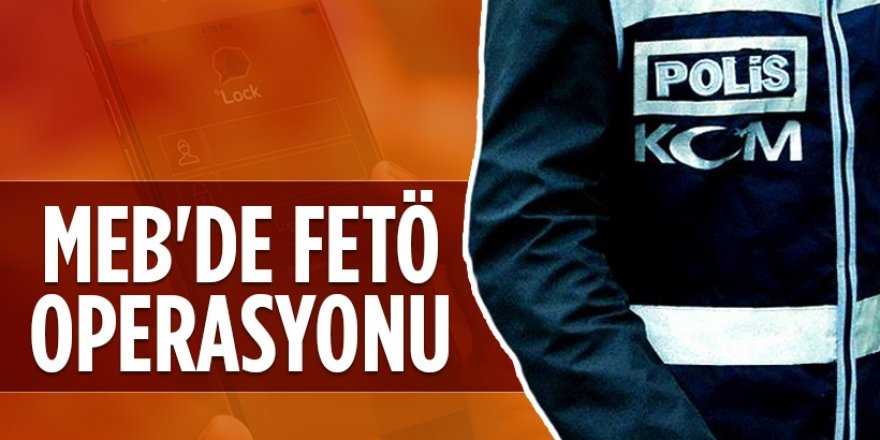 MEB'de FETÖ Operasyonu: 8 Kişi Tutuklandı