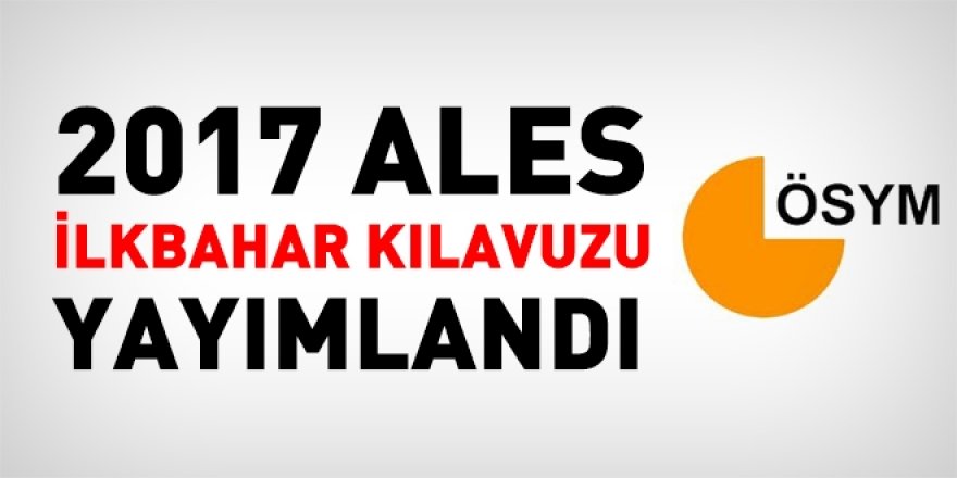 2017 ALES İlkbahar dönem kılavuzu yayımlandı