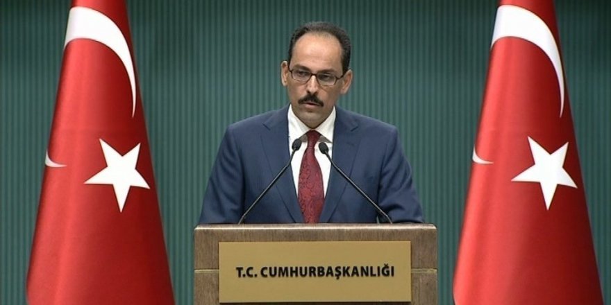 Sözcü Kalın: Her an teyakkuz halindeyiz