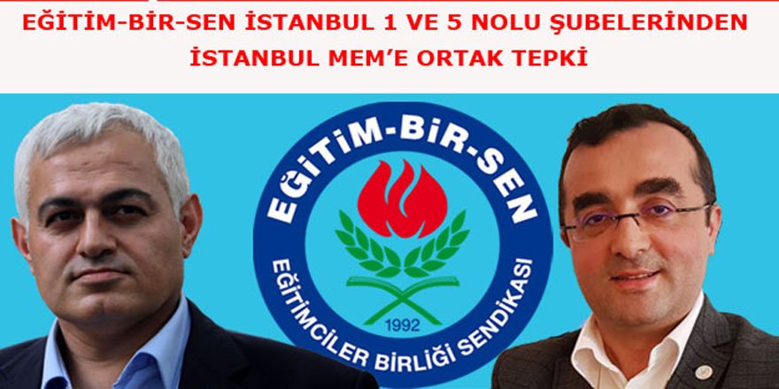 Eğitim-Bir-Sen'den İstanbul İl Müdürüne "Görevden Alma" Tepkisi