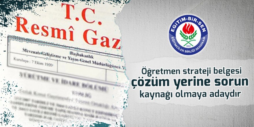 Eğitim-Bir-Sen'den MEB'e "Öğretmen strateji belgesi" Tepkisi