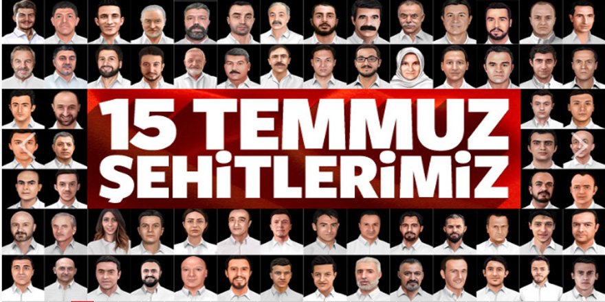 15 Temmuz Şehitlerimiz