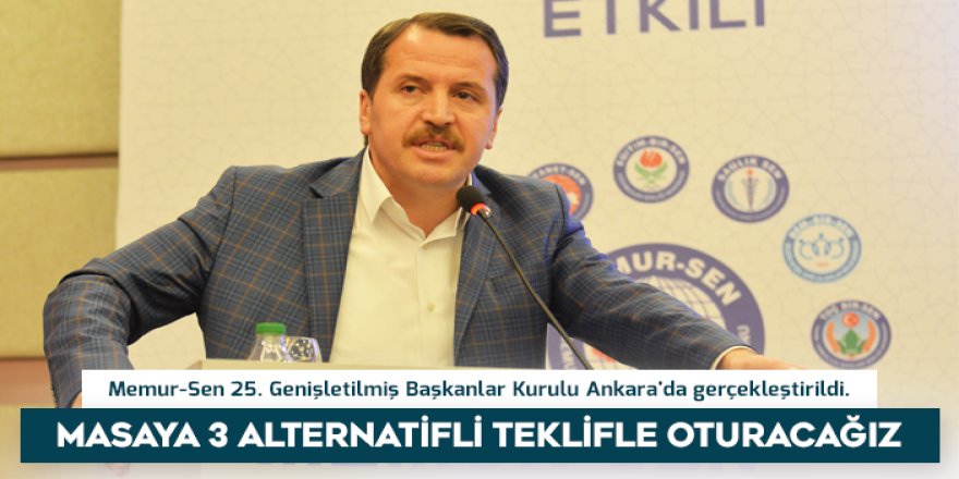 Ali Yalçın: Masaya 3 Alternatifli Teklifle Oturacağız