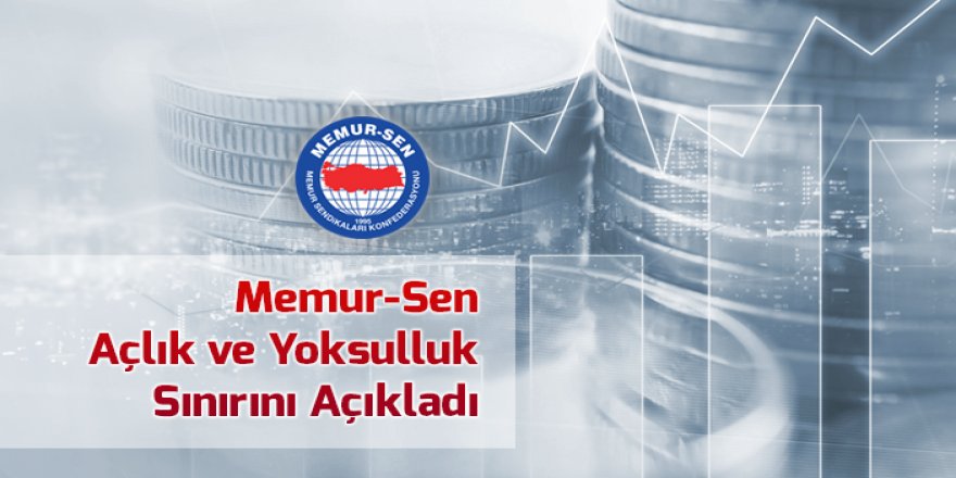 Açlık Sınırı 1.713,7 TL, Yoksulluk Sınırı 4.801,17 TL