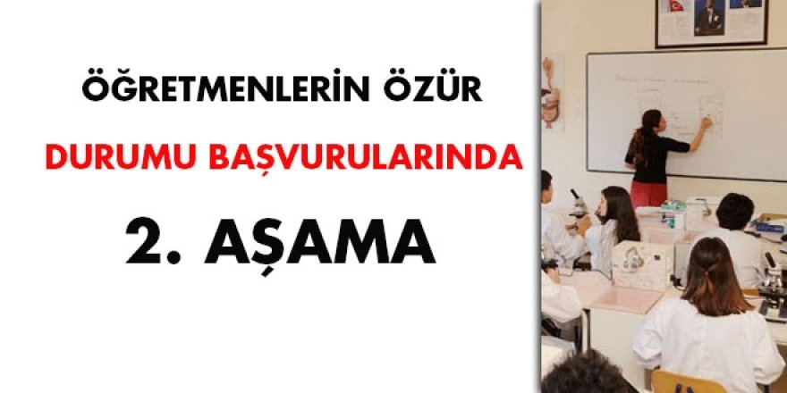 Öğretmenlerin özür durumu başvurularında 2. aşama