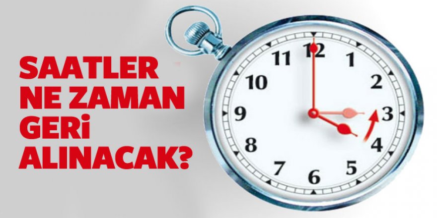 Saatler ne zaman geri alınacak? 2017 Kış saati uygulamasına geçilecek mi?