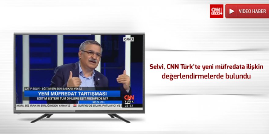 Latif Selvi, CNN Türk'te yeni müfredata ilişkin değerlendirmelerde bulundu