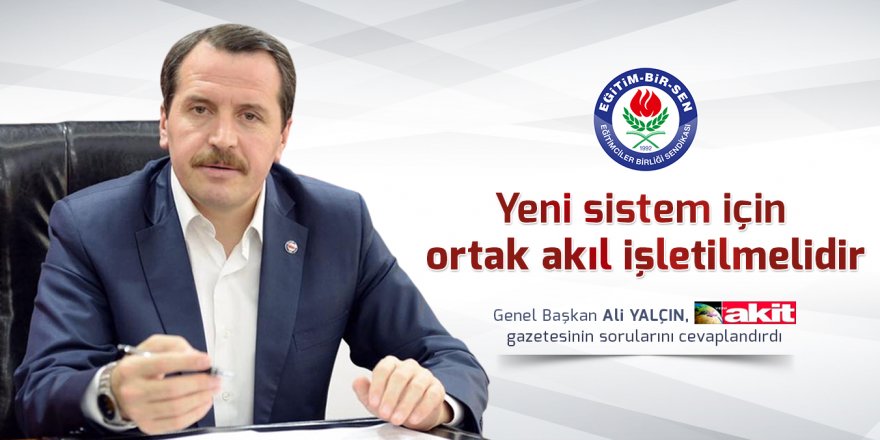 Yeni sistem için ortak akıl işletilmelidir