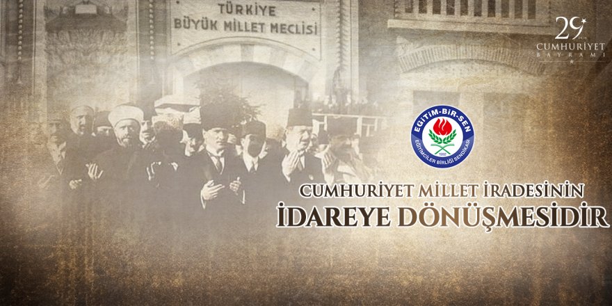 Cumhuriyet, millet iradesinin idareye dönüşmesidir