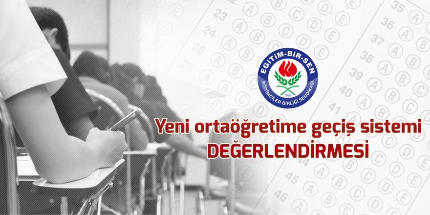 Yeni ortaöğretime geçiş sistemi değerlendirmesi