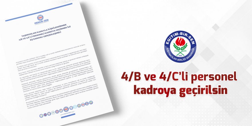 4/B ve 4/C'li personel kadroya geçirilsin