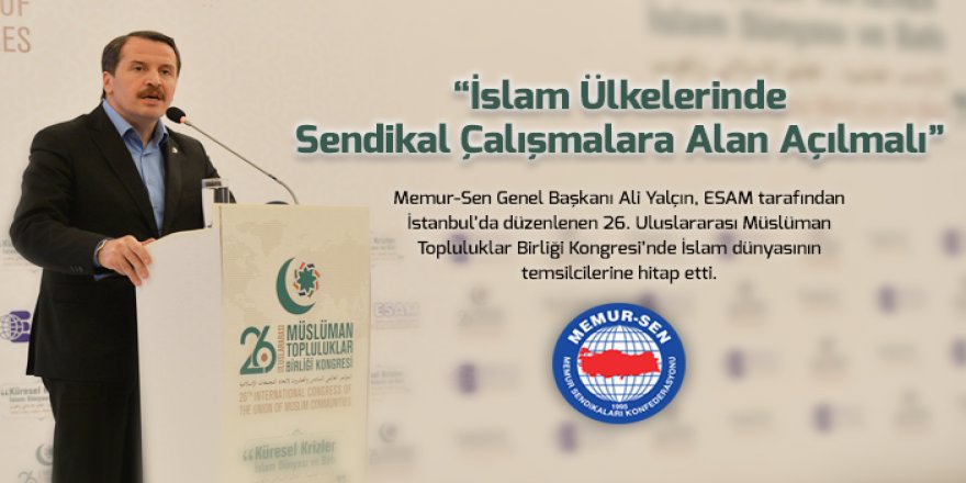 Yalçın: İslam Ülkelerinde Sendikal Çalışmalara Alan Açılmalı