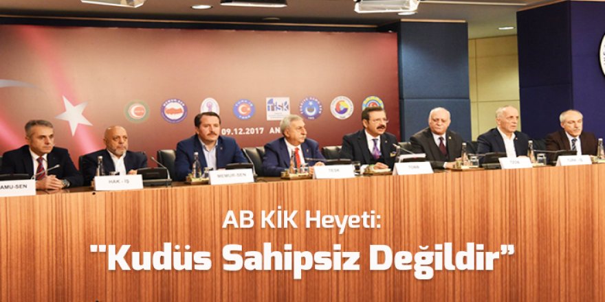 AB KİK Heyeti: "Kudüs Sahipsiz Değildir”