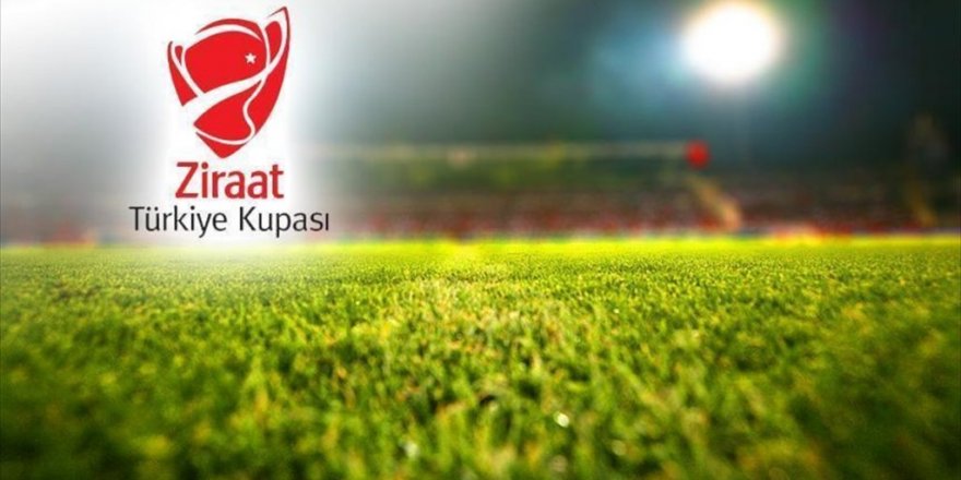 Türkiye Kupasında son 16 turuna çıkan takımlar belli oldu