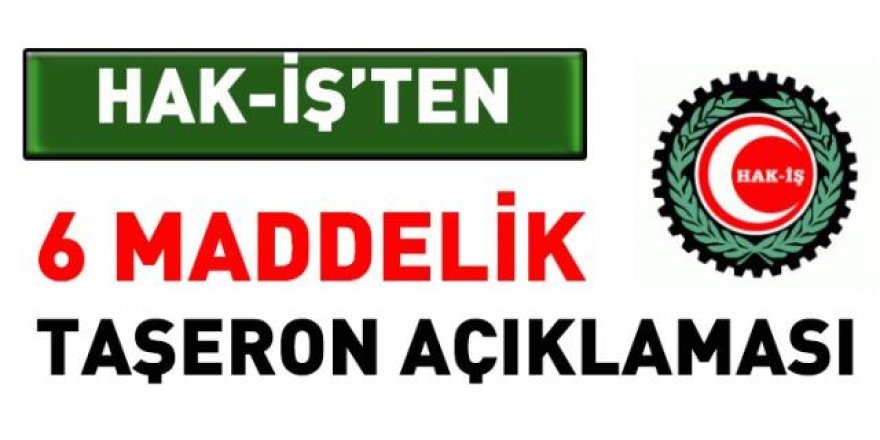 HAK-İŞ'ten 6 başlıkta taşeron işçi açıklaması