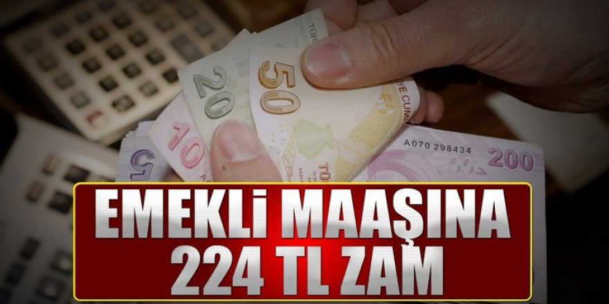 Emekliye 224 TL zam