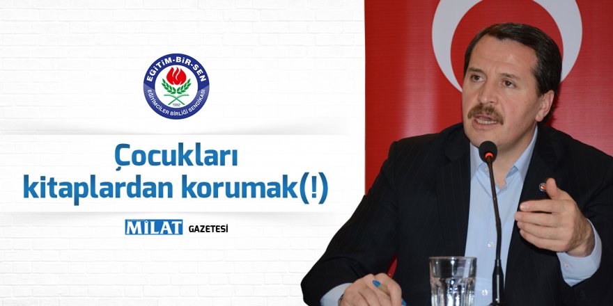 Ali Yalçın'ın Kaleminden - Çocukları kitaplardan korumak(!)