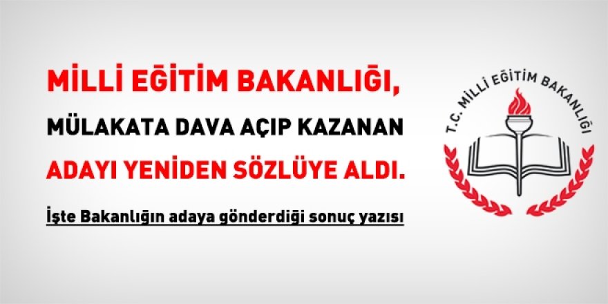 MEB, mülakat sonucuna dava açıp kazanan adayı yeniden sözlüye aldı, İşte sonuç!