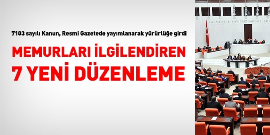 Torba Yasada Memurları İlgilendiren 7 Yeni Düzenleme