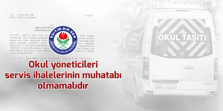 Okul yöneticileri servis ihalelerinin muhatabı olmamalıdır