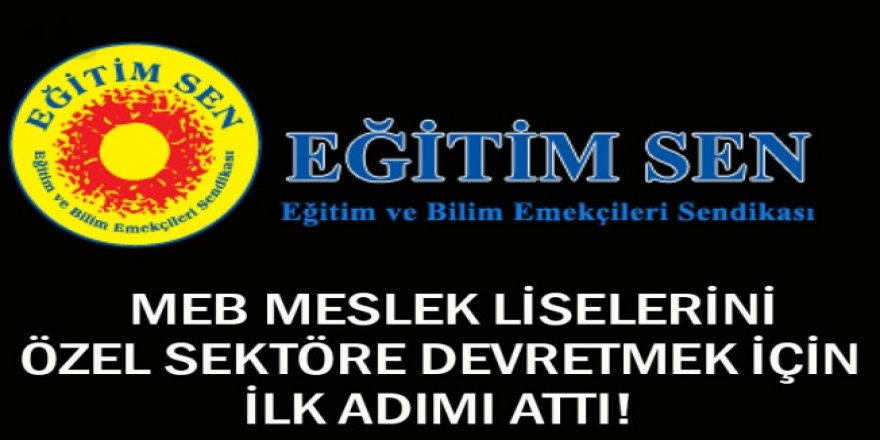 Meslek Liseleri Özel Sektöre Devrediliyor! İlk Adım Atıldı