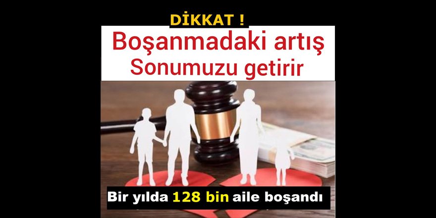 Boşanmadaki Artış Millî Bir Felakete Dönüşüyor