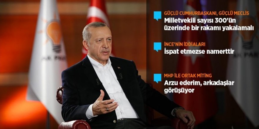 Erdoğan: Güçlü bir cumhurbaşkanı istiyorsanız, güçlü bir Meclise de ihtiyacımız var
