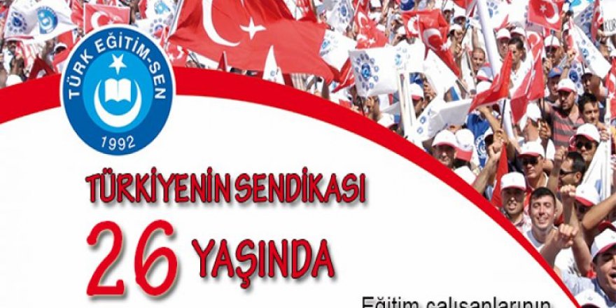 Türk Eğitim-Sen Bayrağı 26 Yıldır Şanla, Şerefle Dalgalanıyor