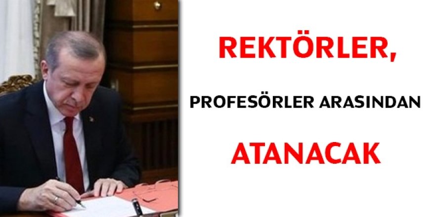 Rektörlere en az 3 yıl profesörlük şartı getirildi