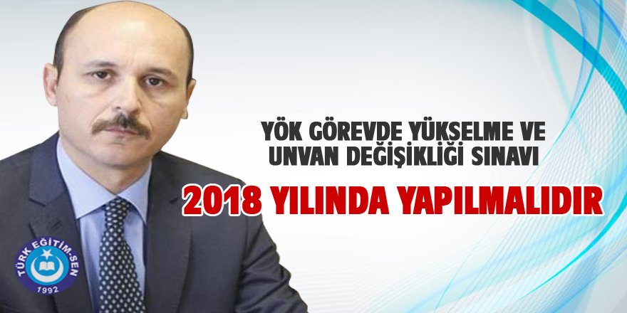 YÖK Görevde Yükselme Sınavı 2018 Yılında Yapılmalıdır