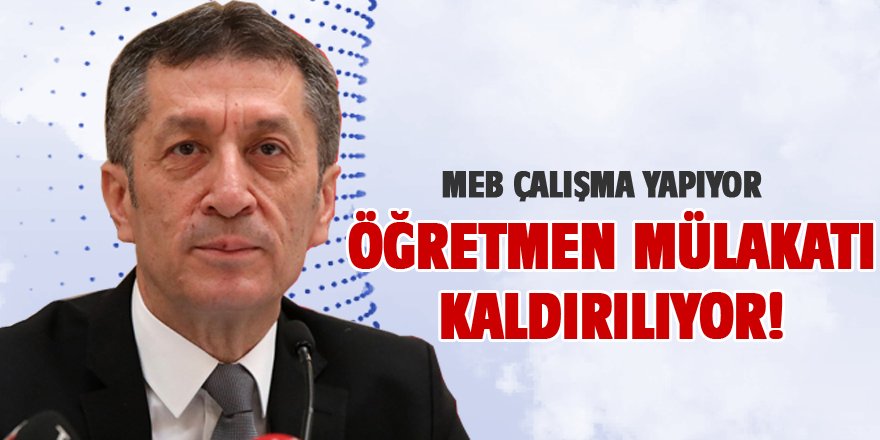 MEB, Öğretmen Mülakatını Kaldırıyor