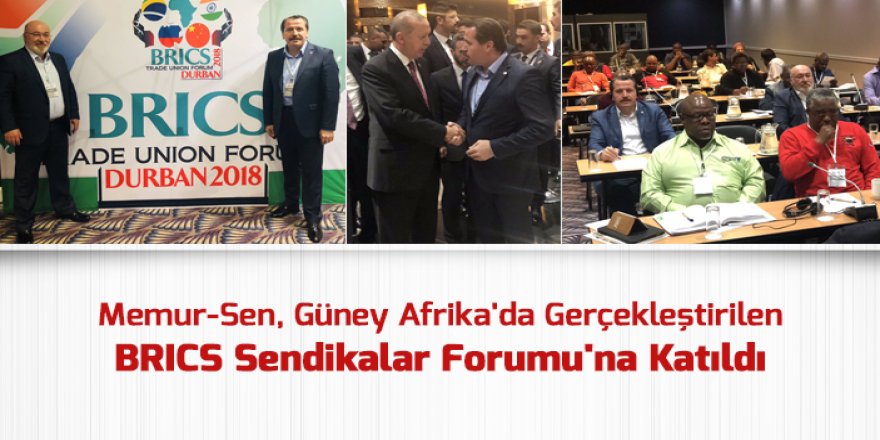 Memur-Sen, BRICS Sendikalar Forumu'na Katıldı