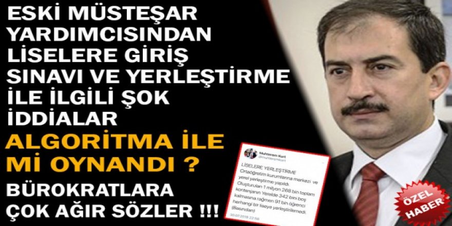 Eski Müsteşar Yardımcısından Şok İddia! Liselere Yerleştirmede Hata
