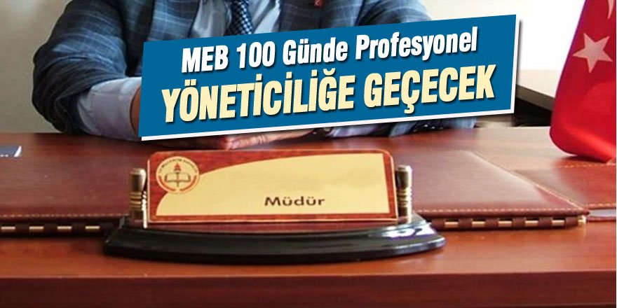 MEB, 100 günde profesyonel eğitim yöneticiliğine geçecek