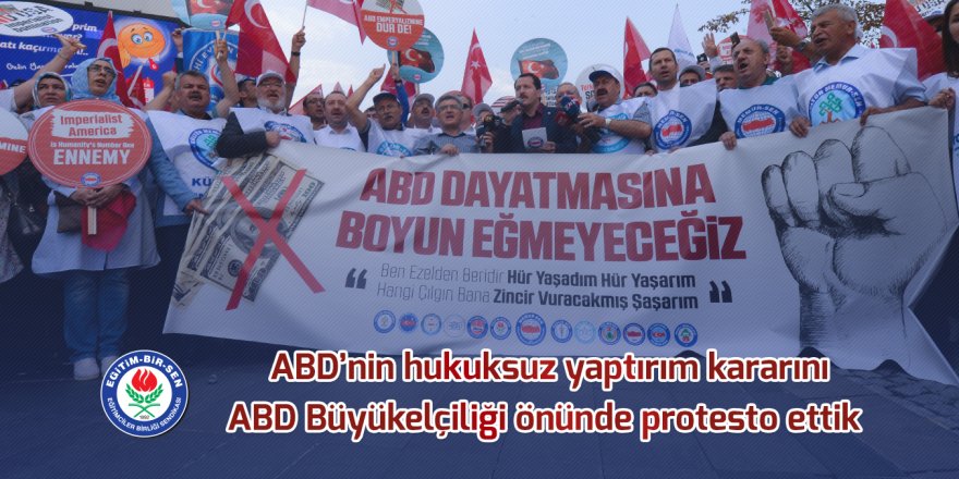 Memur-Sen'den ABD'nin hukuksuz yaptırım kararını protesto