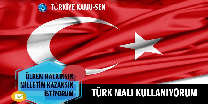 Türkiye Kamu-Sen'den Yerli Üretime Destek Kampanyası