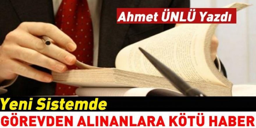 Yeni sistemde görevden alınan bürokratlara kötü haber